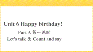 人教PEP版三年级英语上册-Unit6 Happy Birthday A Let’s talk（课件）.pptx