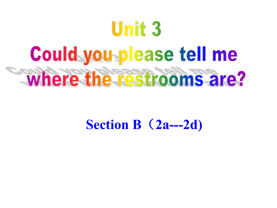 人教版九年级Unit 3 Could you tell me where the restrooms are -Section B 2a—3b Self check-ppt课件-(含教案)-公开课-(编号：25d28).zip