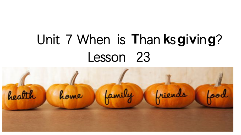 北京版三年级上册UNIT SEVEN WHEN IS THANKSGIVING -Lesson 23-ppt课件-(含教案+视频+素材)--(编号：60c03).zip