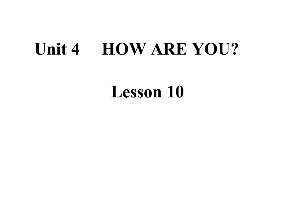 北京版一年级上册UNIT THREE HOW ARE YOU -Lesson 10-ppt课件-(含教案)--(编号：600d6).zip