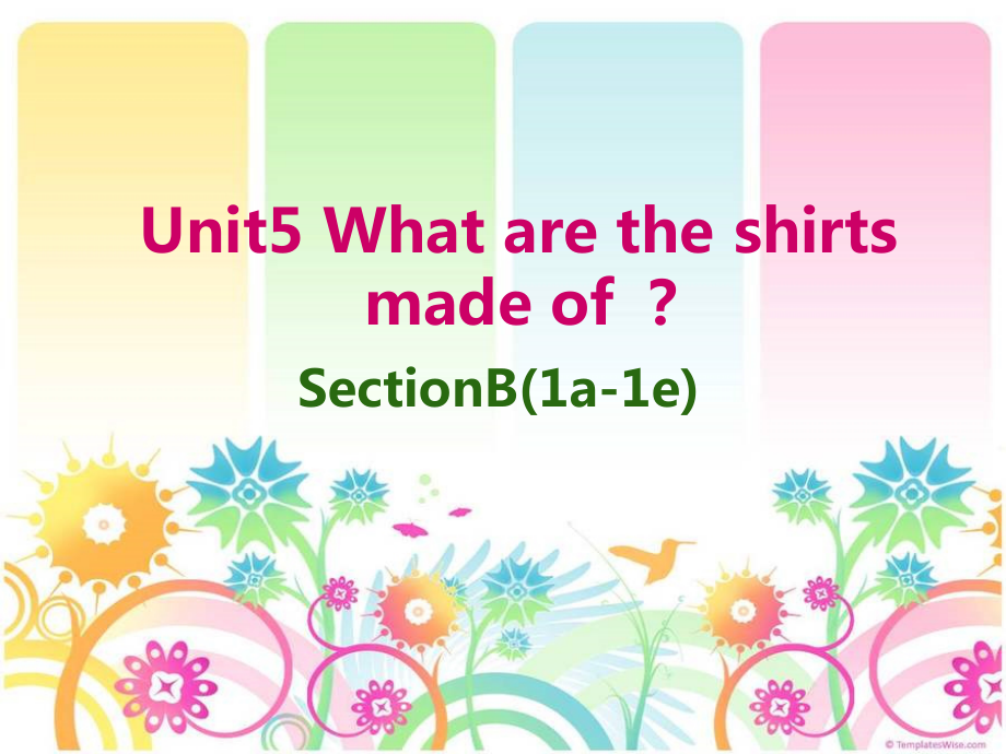 人教版九年级Unit 5 What are the shirts made of -Section B 1a—1e-ppt课件-(含教案+视频+素材)-市级公开课-(编号：e11a3).zip