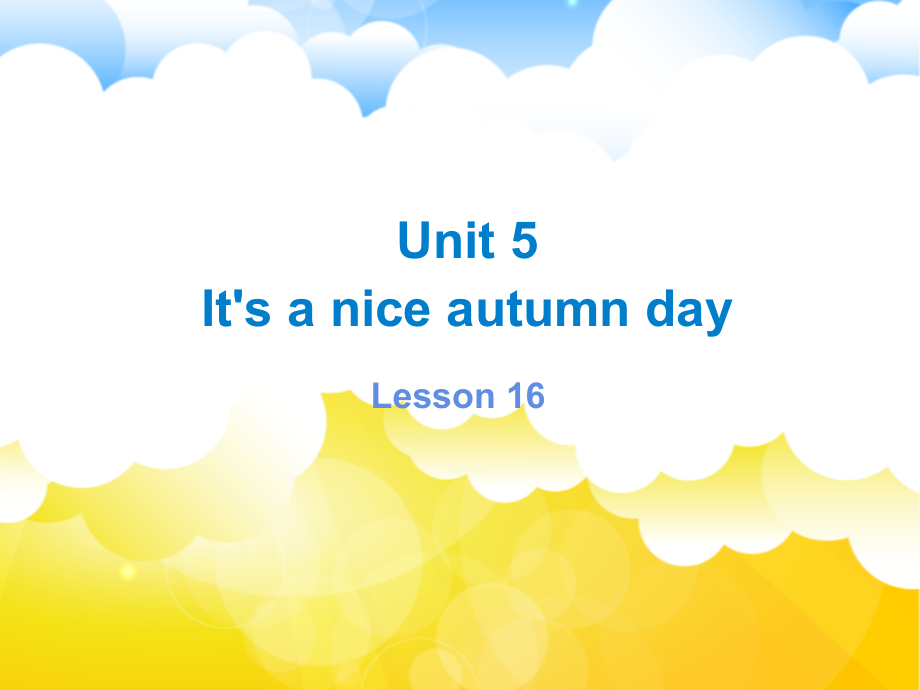 北京版三年级上册UNIT FIVE IT’S A NICE AUTUMN DAY-Lesson 16-ppt课件-(含教案+视频+素材)--(编号：c0eb5).zip