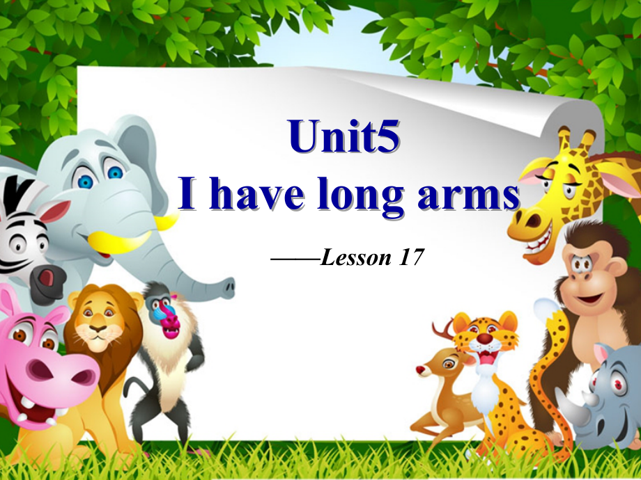 北京版二年级上册UNIT FIVE I HAVE LONG ARMS-Lesson 17-ppt课件-(含教案+视频)-县级公开课-(编号：c38fc).zip