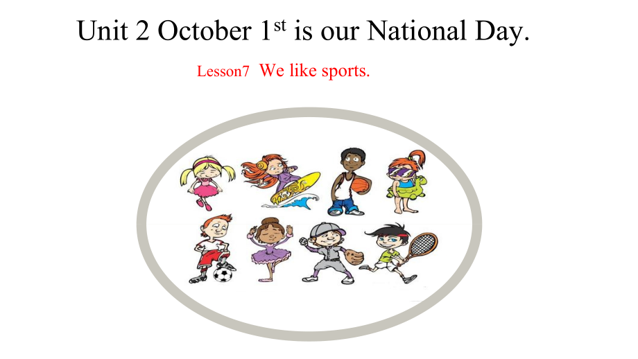 北京版三年级上册UNIT TWO OCTOBER 1ST IS OUR NATIONAL DAY-Lesson 7-ppt课件-(含教案+视频)-部级公开课-(编号：00958).zip