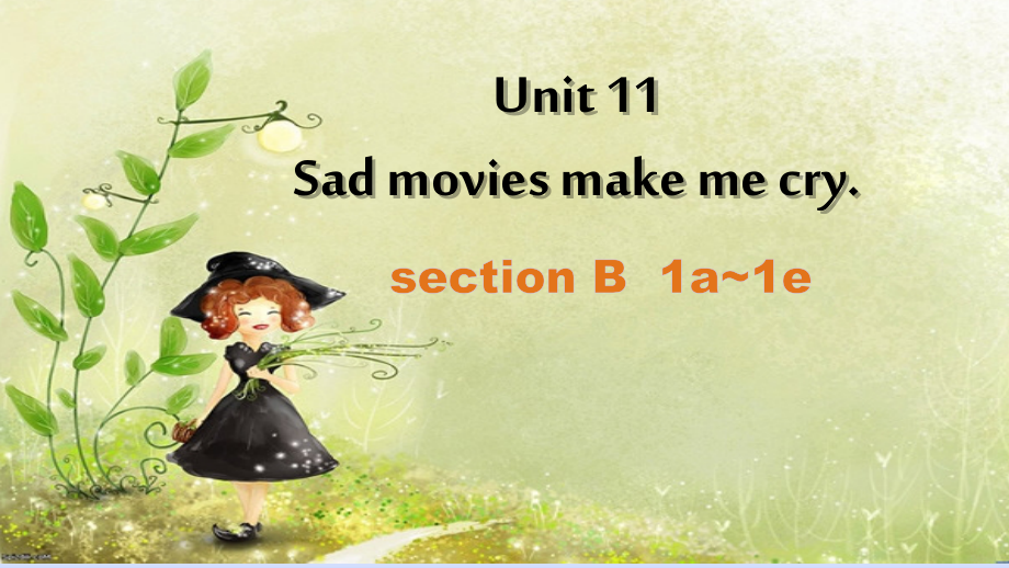 人教版九年级Unit 11 Sad movies made me cry.-Section B 1a—1e-ppt课件-(含教案+音频+素材)-市级公开课-(编号：5050e).zip