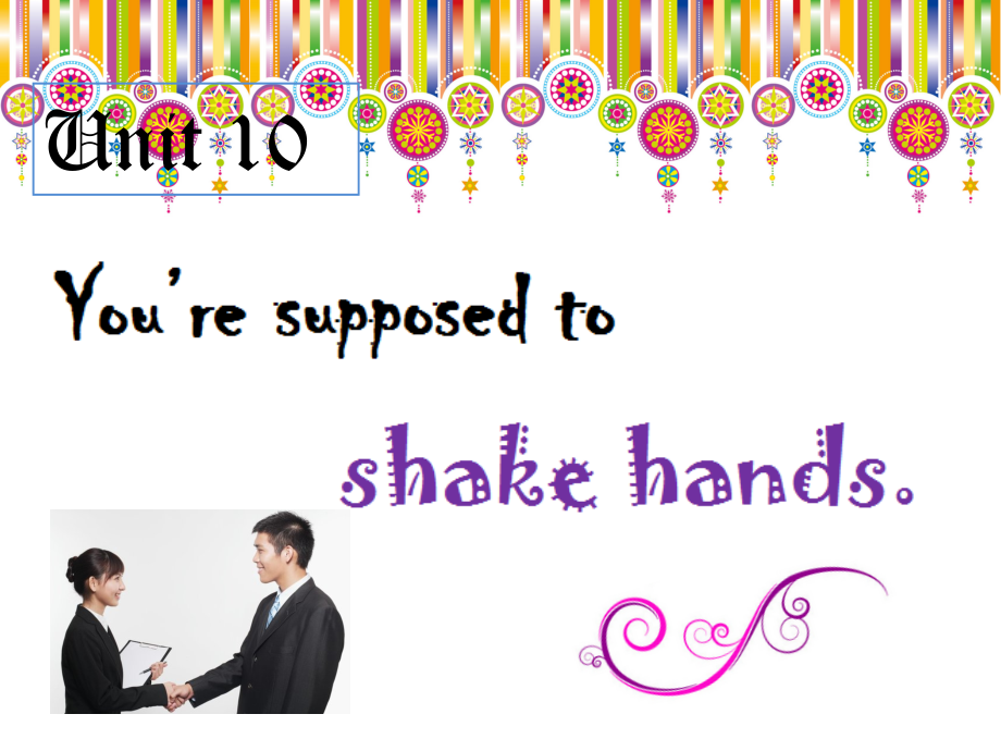 人教版九年级Unit 10 You are suppoed to shake hands.-Section B 1a—1d-ppt课件-(含教案+视频)-市级公开课-(编号：e081d).zip