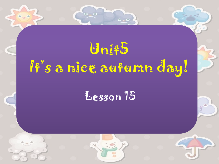 北京版三年级上册UNIT FIVE IT’S A NICE AUTUMN DAY-Lesson 15-ppt课件-(含教案+素材)-县级公开课-(编号：80e83).zip