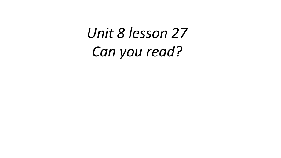 北京版四年级上册UNIT EIGHT REVISION-Lesson 27-Can you read Can you write-ppt课件-(含教案)--(编号：93fe9).zip