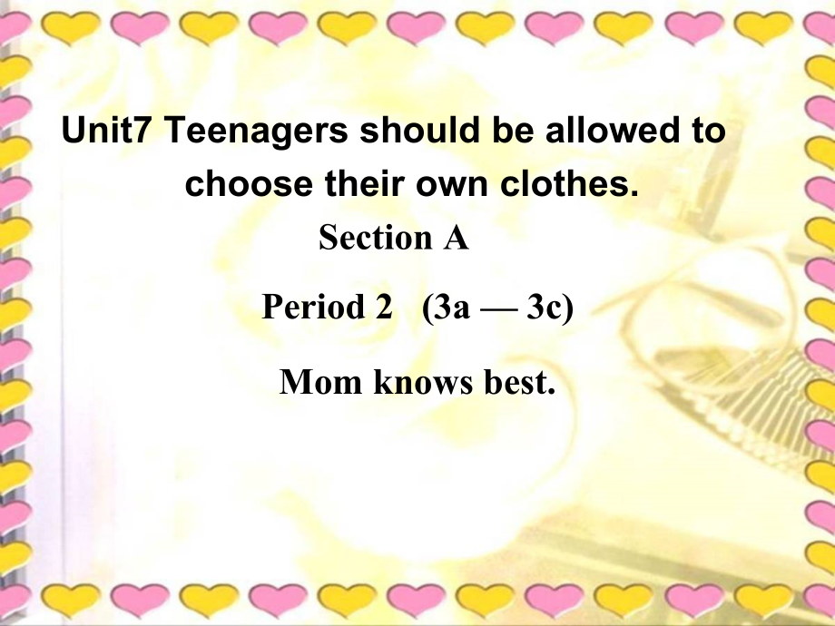 人教版九年级Unit 7 Teenagers should be allowed to choose their own clothes.-Section A 3a—3c-ppt课件-(含教案+音频)-市级公开课-(编号：e033f).zip