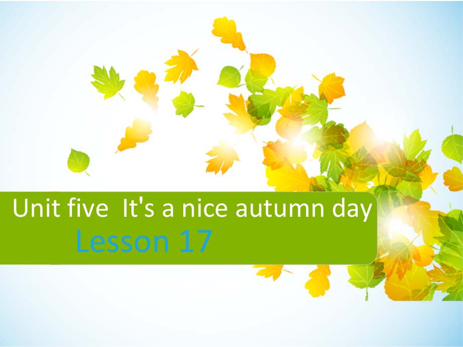 北京版三年级上册UNIT FIVE IT’S A NICE AUTUMN DAY-Lesson 17-ppt课件-(含教案)--(编号：d010d).zip