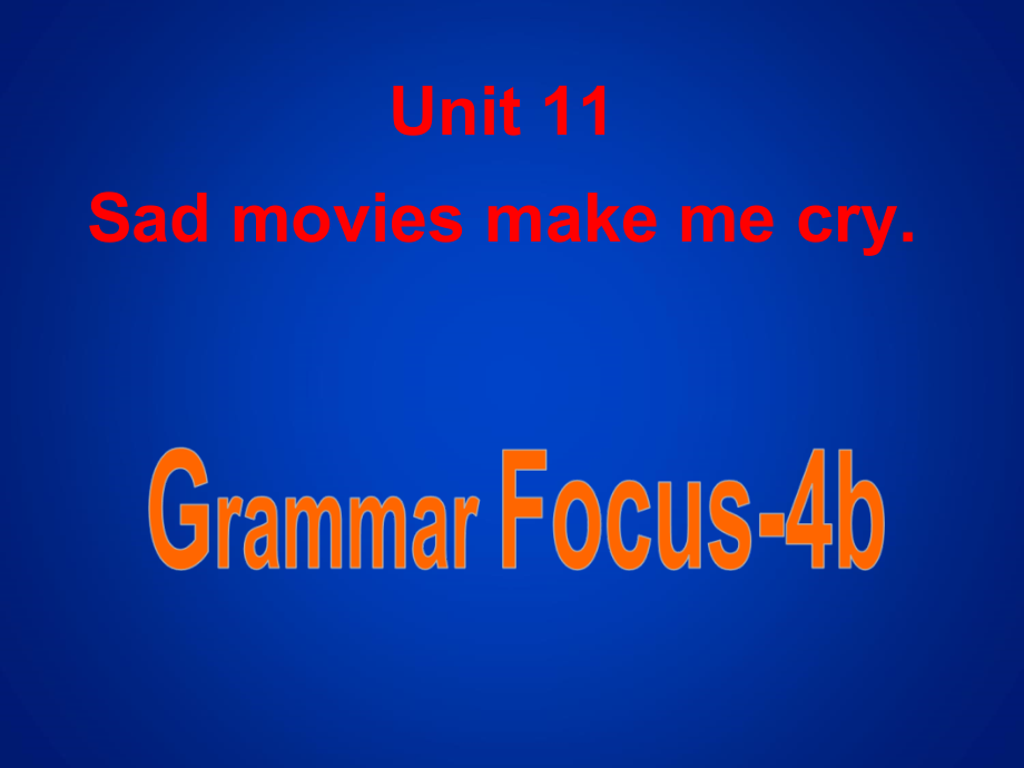 人教版九年级Unit 11 Sad movies made me cry.-Section A Grammar focus 4a—4b-ppt课件-(含教案)-市级公开课-(编号：90639).zip