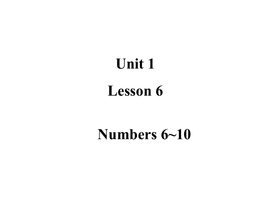 （精）冀教版（三起）三年级上册英语]Unit 1 Lesson 6 Numbers 6-10 ppt课件 （含作业）.zip