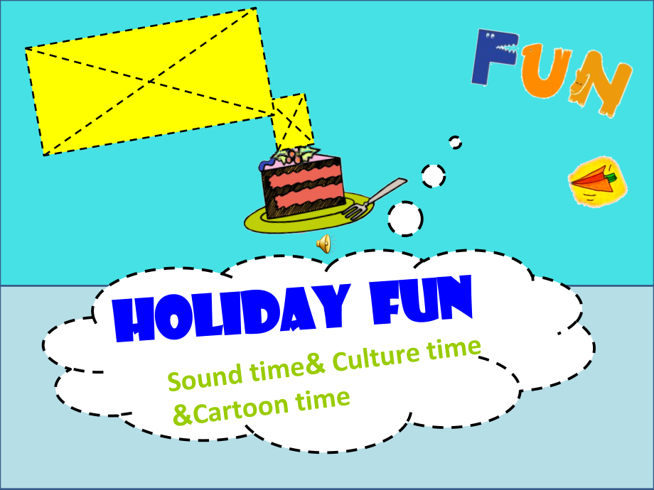 Unit 3 Holiday fun-Sound time, Culture time & Cartoon time-ppt课件-(含教案+素材)-市级公开课-新牛津译林版六年级上册(编号：304e5).zip