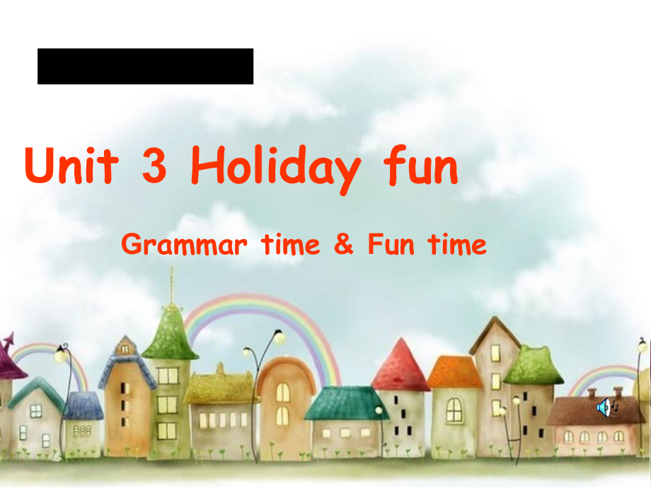 Unit 3 Holiday fun-Grammar & Fun time-ppt课件-(含教案+视频+音频+素材)-市级公开课-新牛津译林版六年级上册(编号：65d1c).zip