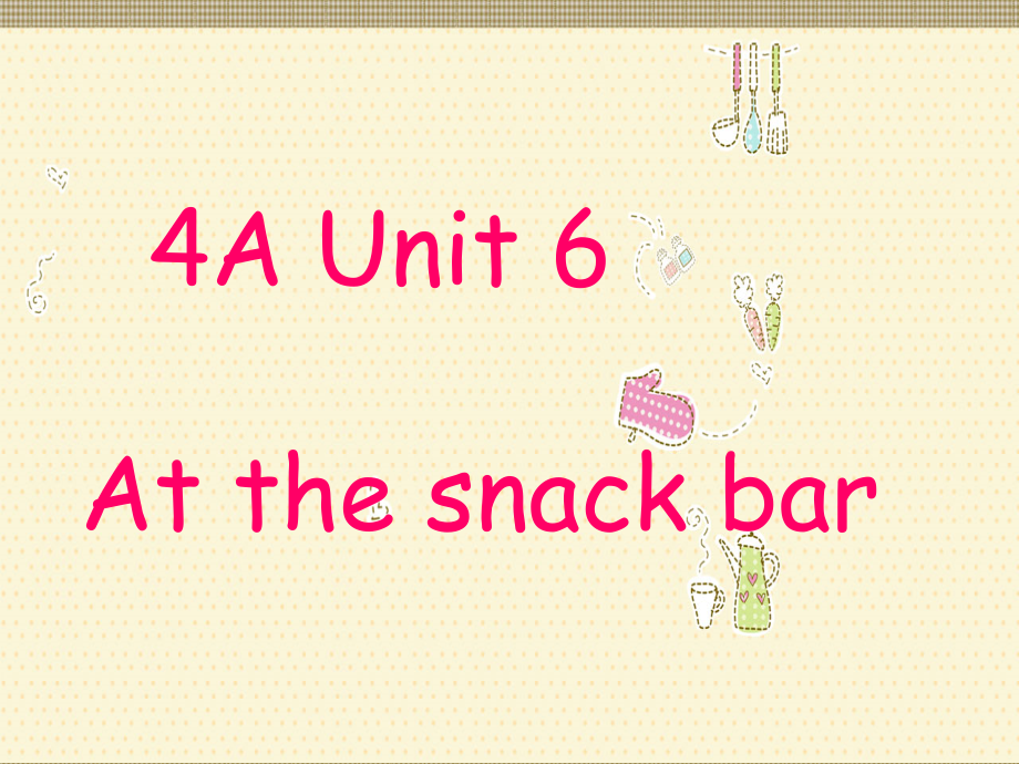 Unit 6 At the snack bar-Story time-ppt课件-(含教案)-市级公开课-新牛津译林版四年级上册(编号：0005c).zip