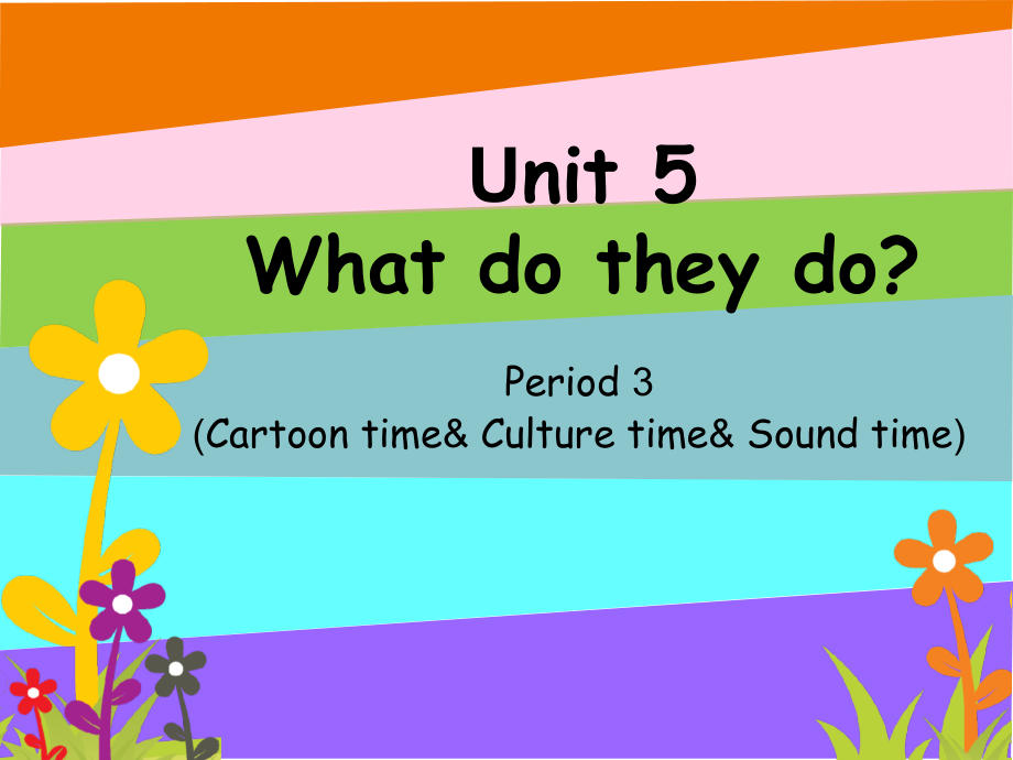 Unit 5 What do they do -Sound time, Culture time & Cartoon time-ppt课件-(含教案+视频+素材)-市级公开课-新牛津译林版五年级上册(编号：429d4).zip