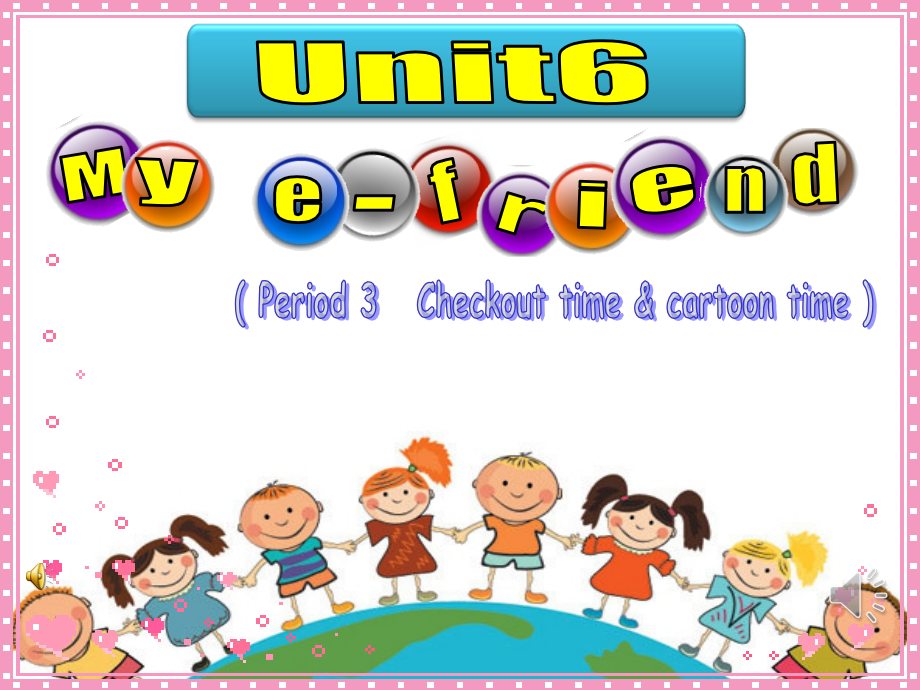 Unit 6 My e-friend-Sound time, Culture time & Cartoon time-ppt课件-(含教案+素材)-市级公开课-新牛津译林版五年级上册(编号：a0589).zip