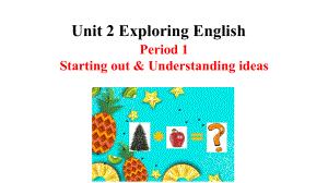 Unit 2 Exploring English Period 1 Starting out & Understanding ideas PPT课件（2021新外研版高中英语必修第一册（高一上学期英语））.ppt