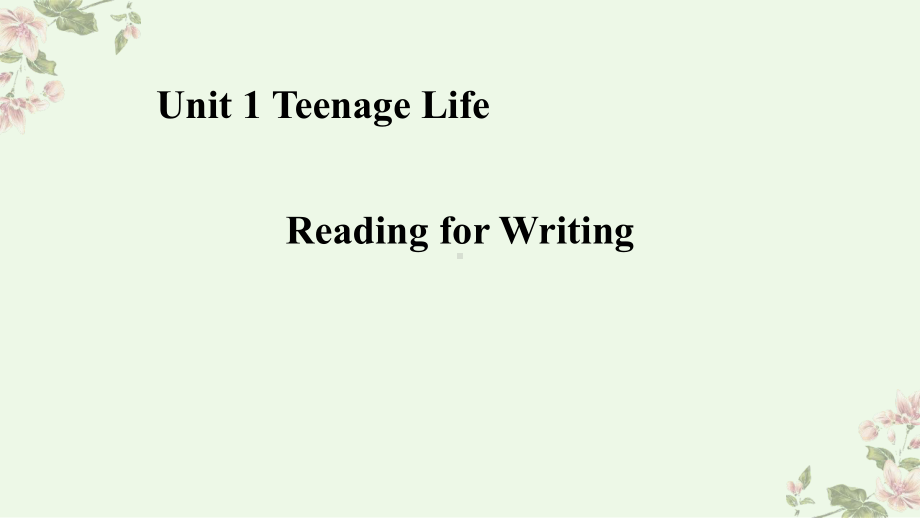 Unit1 Teenage Life Reading for writing PPT课件 （2021新人教版）高中英语必修第一册（高一上学期）.pptx_第1页