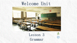 Welcome Unit 第三课时 Grammar 语法课PPT课件 （2021新人教版）高中英语必修第一册（高一上学期）.pptx