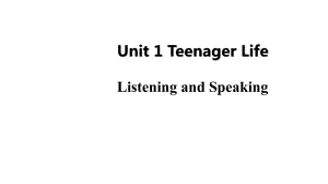 Unit1 Teenager Life Listening and Speaking PPT课件2020-（2021新人教版）高中英语必修第一册（高一上学期）.pptx