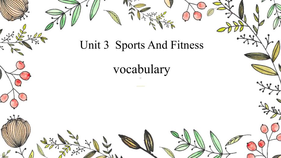 Unit 3 Sports and fitness 单词详解PPT课件 （2021新人教版）高中英语必修第一册.pptx_第1页