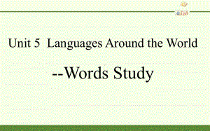 Unit 5 Languages Around the World Words Study形象记忆法PPT课件 配视频-（2021新人教版）高中英语必修第一册（高一上学期）.pptx