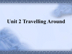 Unit 2 Travelling AroundDiscovering Useful structures PPT课件 -（2021新人教版）高中英语必修第一册（高一上学期）.pptx