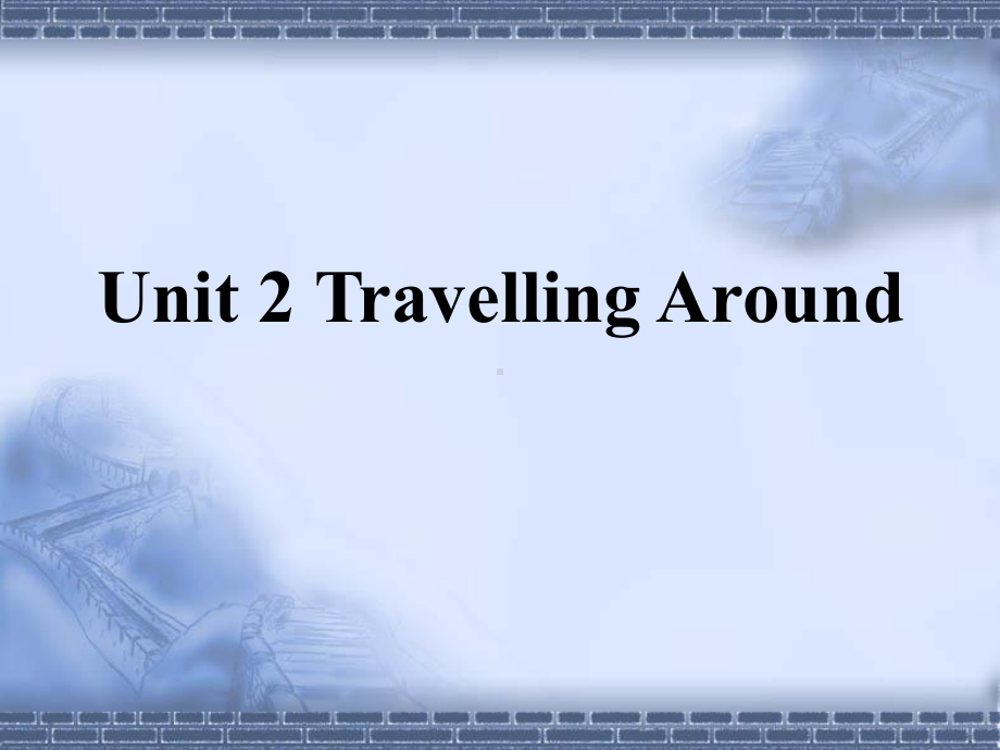 Unit 2 Travelling AroundDiscovering Useful structures PPT课件 -（2021新人教版）高中英语必修第一册（高一上学期）.pptx_第1页