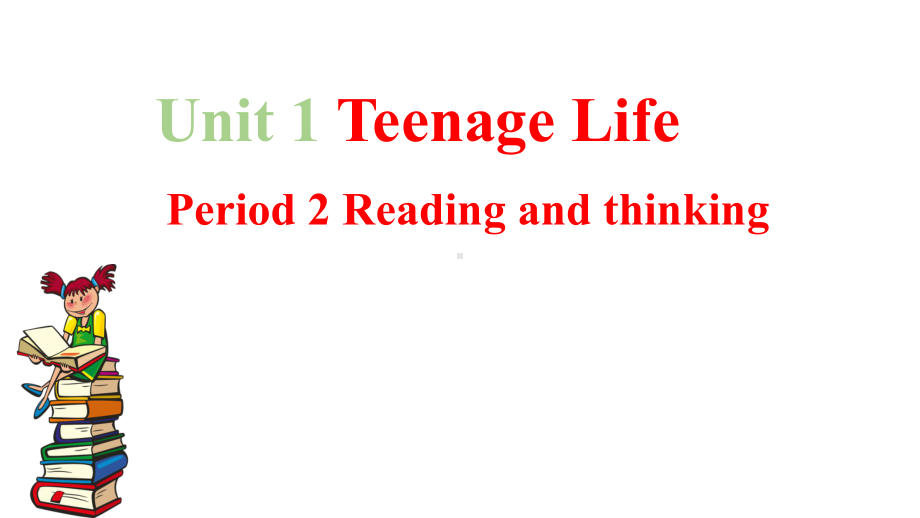 Unit 1 Teenage Life Reading and thinking PPT课件 （2021新人教版）高中英语必修第一册（高一上学期）.pptx_第1页