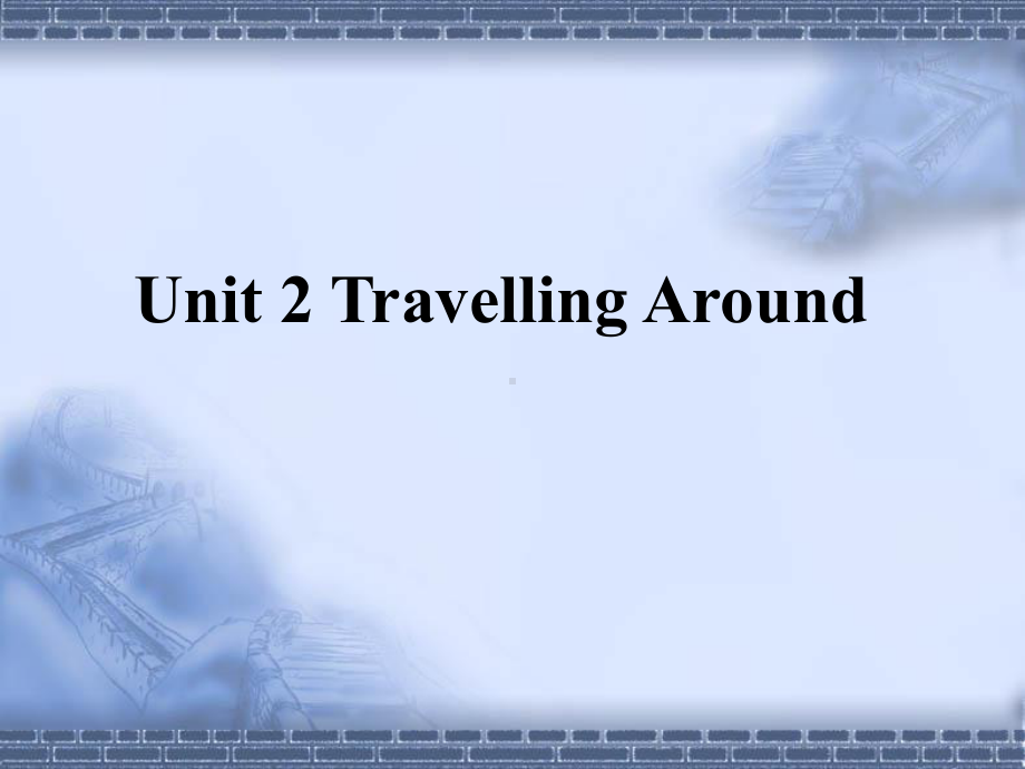 Unit 2 Travelling Around Section C Reading for Writing PPT课件 -（2021新人教版）高中英语必修第一册（高一上学期）.pptx_第1页