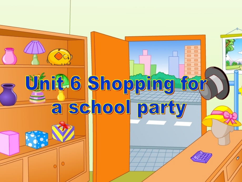 广东版五上Unit 6 Shopping for a School Party-Lesson 1-ppt课件-(含教案+微课+素材)--(编号：22b99).zip