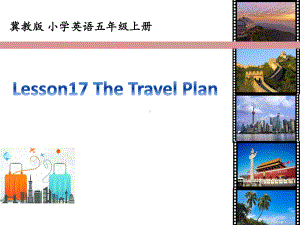 冀教版（三年级起点）五年级上册英语Unit 3 Lesson 17 The Travel Planppt课件.pptx