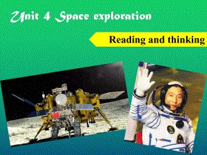 （2021新外研版）高中英语必修第三册Unit 4 Space Exploration Reading and thinkingppt课件.ppt