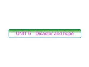 （2021新外研版）高中英语必修第三册UNIT6 Disaster and hope Section A ppt课件.ppt