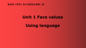 （2021新外研版）高中英语选择性必修第三册Unit1 Face valuesUsing language ppt课件.pptx