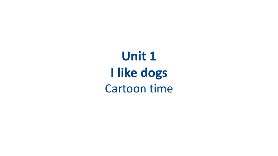 牛津译林版四年级上册英语Unit 1 I like dogs Cartoon time ppt课件（含音频）.zip