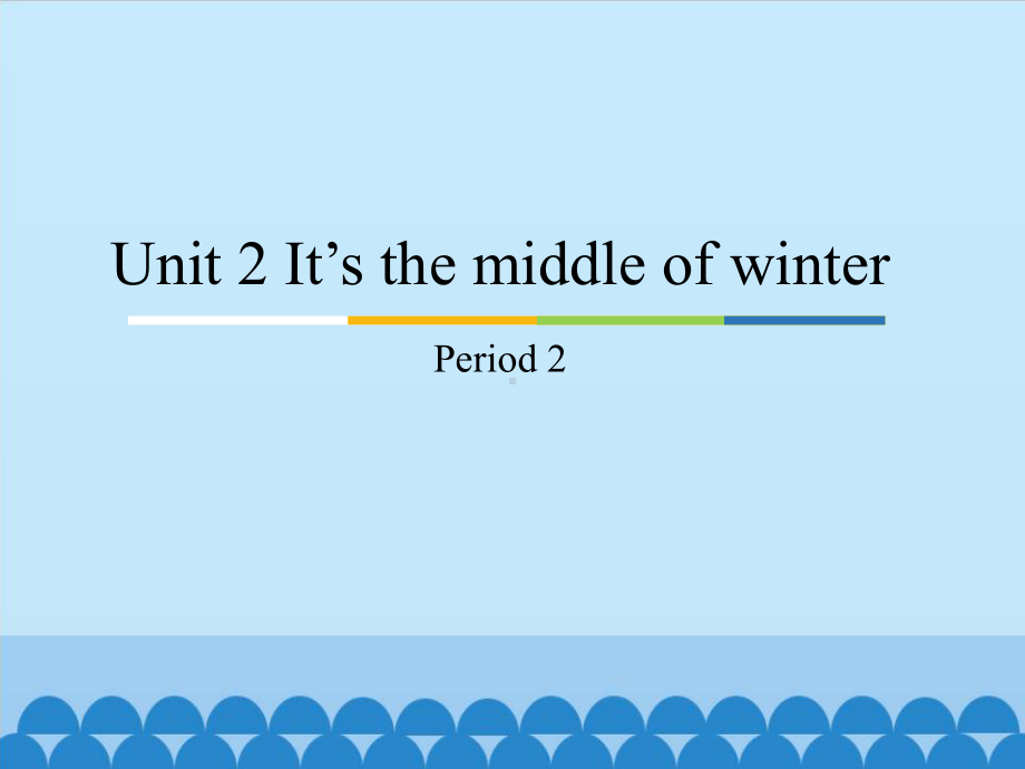 unit 2 it’s the middle of winter period 2 ppt课件-教科版（广州）五年级下册英语.pptx_第1页