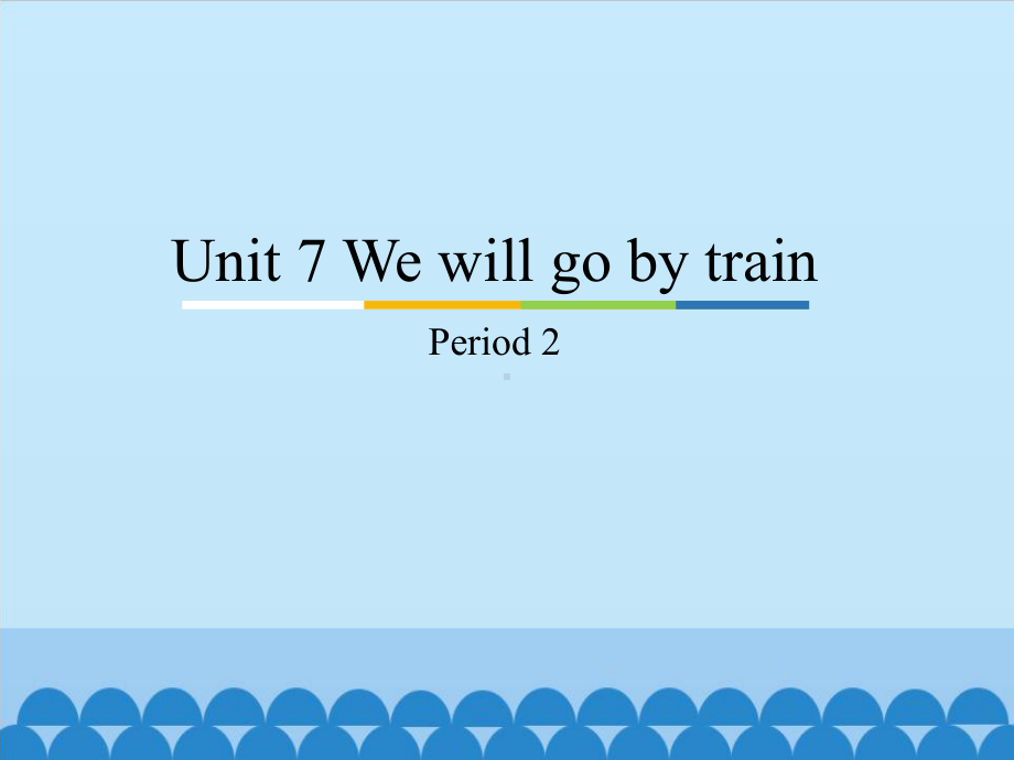 unit 7 we will go by trainperiod 2 ppt课件-教科版（广州）五年级下册英语.pptx_第1页