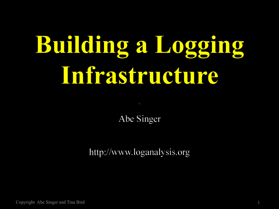 信息安全工程6-4 参考资料-Building a Logging Infrastructure.PPT_第1页