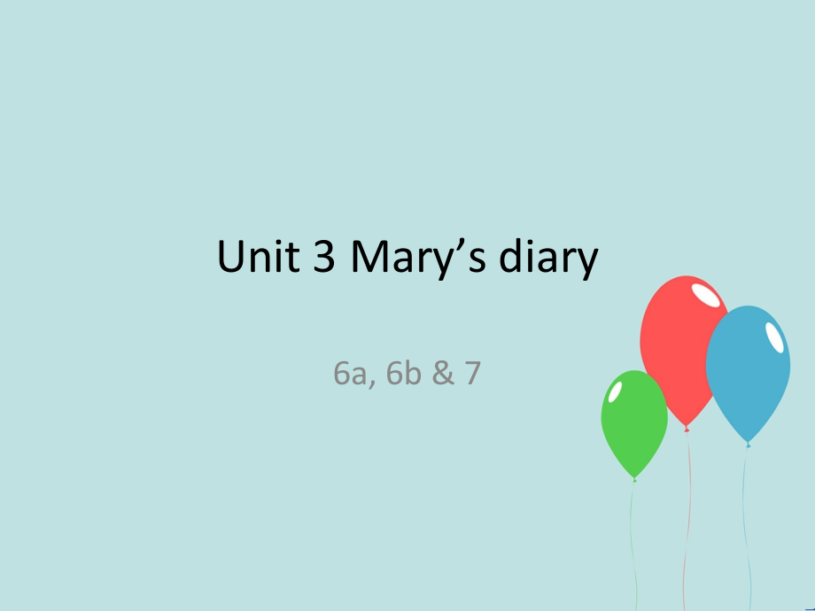 Unit 3 Mary’s diary-Lesson 3-ppt课件-(含教案+视频+音频)--公开课-外研剑桥版六年级下册(编号：f00e5).zip