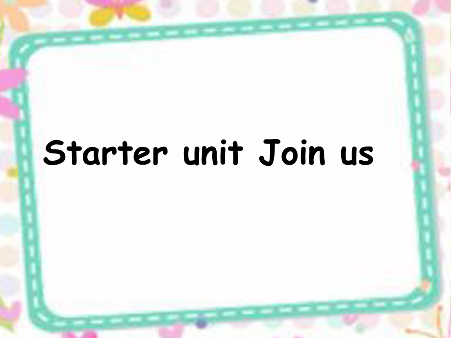 Starter unit Join us-Lesson 2-ppt课件-(含教案)--公开课-外研剑桥版六年级下册(编号：b0afb).zip