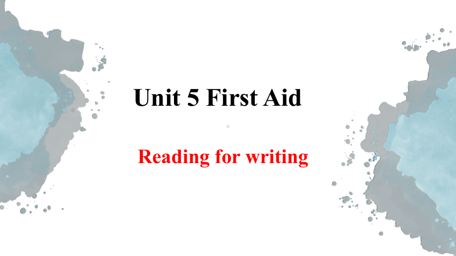 （2019版）新人教版选择性必修第二册Unit 5First AidReading for writing ppt课件.pptx_第1页