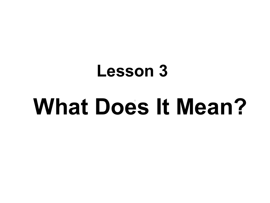 Unit 1 Meeting a New Teacher Lesson 3 What does It Mean-ppt课件-川教版四年级下册英语.pptx_第1页