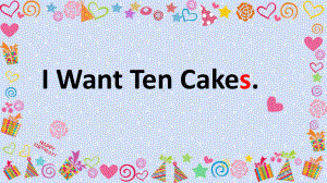 Unit4 Lesson 5 I Want Ten Cakes.-ppt课件（内嵌音频）-川教版四年级下册英语.pptx