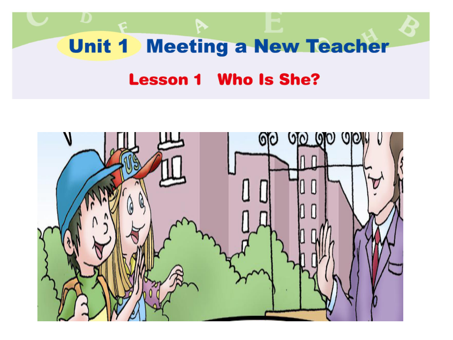 Unit 1 Meeting a New Teacher Lesson 1 Who Is She-ppt课件-川教版四年级下册英语.pptx_第1页