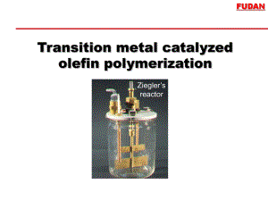 高分子化学课件：for copy-transition metal catalyzed olefin polymerization.ppt