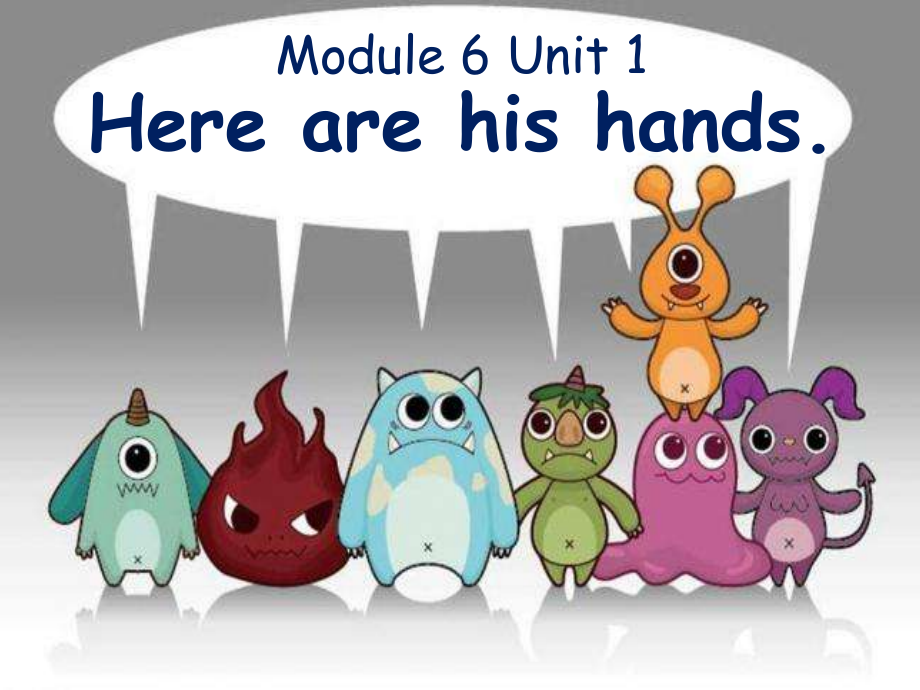 Module 6-Unit 1 Here are his hands.-ppt课件-(含教案)-公开课-(编号：80030)-外研版（一起）三年级下册英语.zip