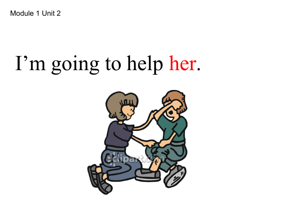 Module 1-Unit 2 I’m going to help her.-ppt课件-(含教案)--(编号：005ab)-外研版（一起）三年级下册英语.zip