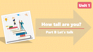 人教版（PEP）英语六年级下册-Unit 1 How tall are you？B Let’s talk 课件.pptx